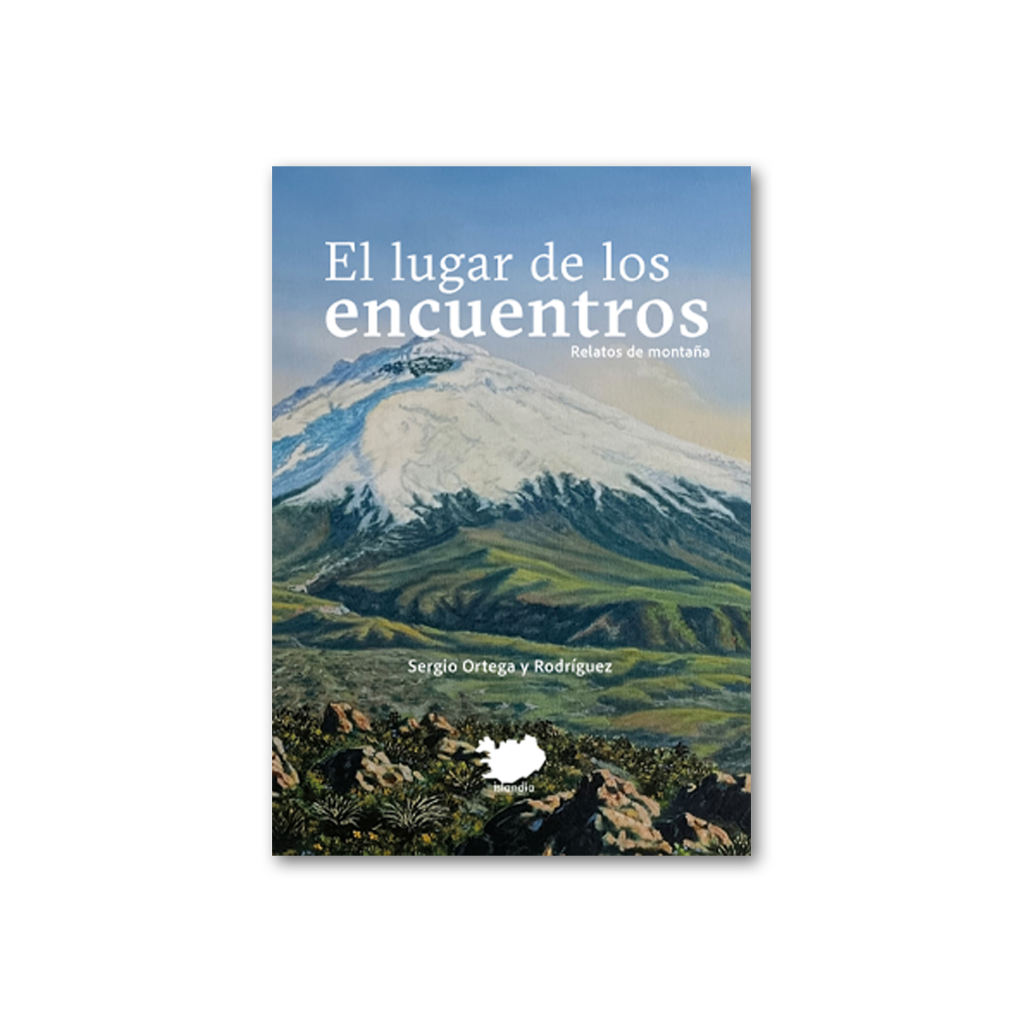El lugar de los encuentros: relatos de montaña